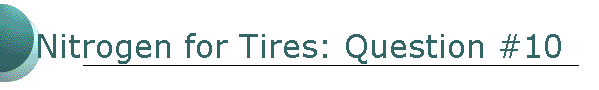 Nitrogen for Tires: Question #10